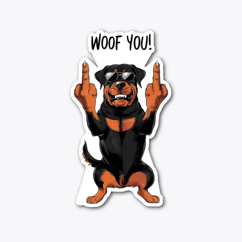 Rottweiler - Woof You!