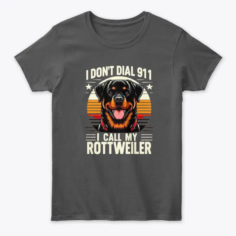 I don't dial 911 - Rottweiler Owner