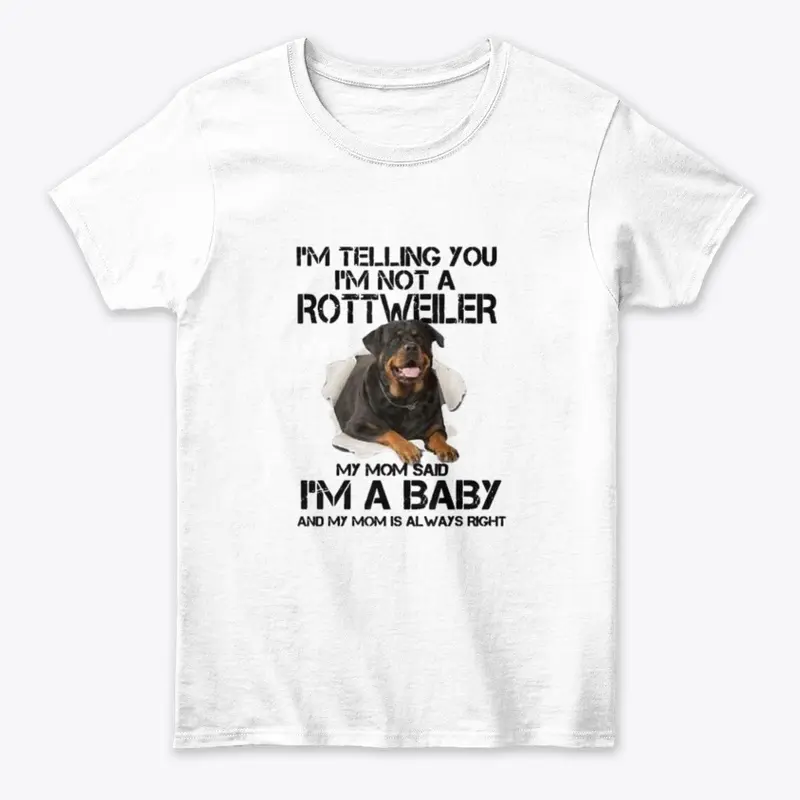 I'm Not A Rottie I'm a baby