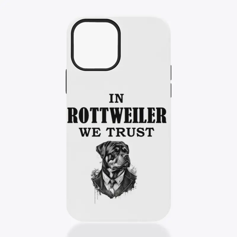 In Rottweiler We Trust