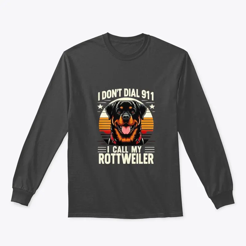 I don't dial 911 - Rottweiler Owner