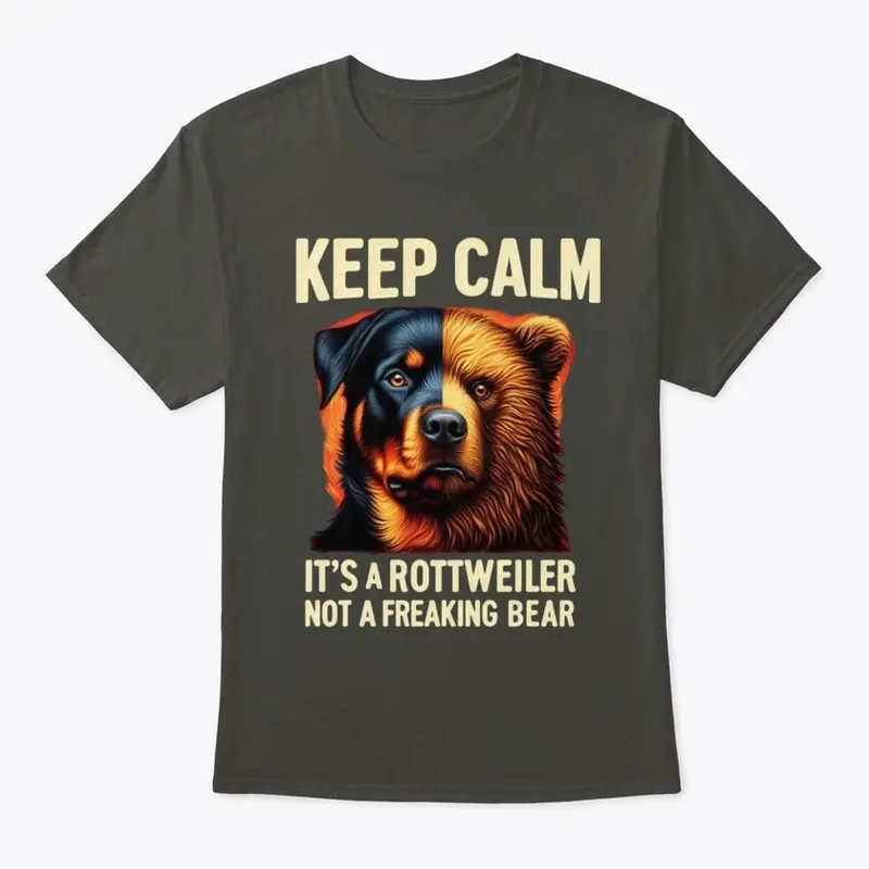 Keep Calm It's a Rottweiler Not a Bear