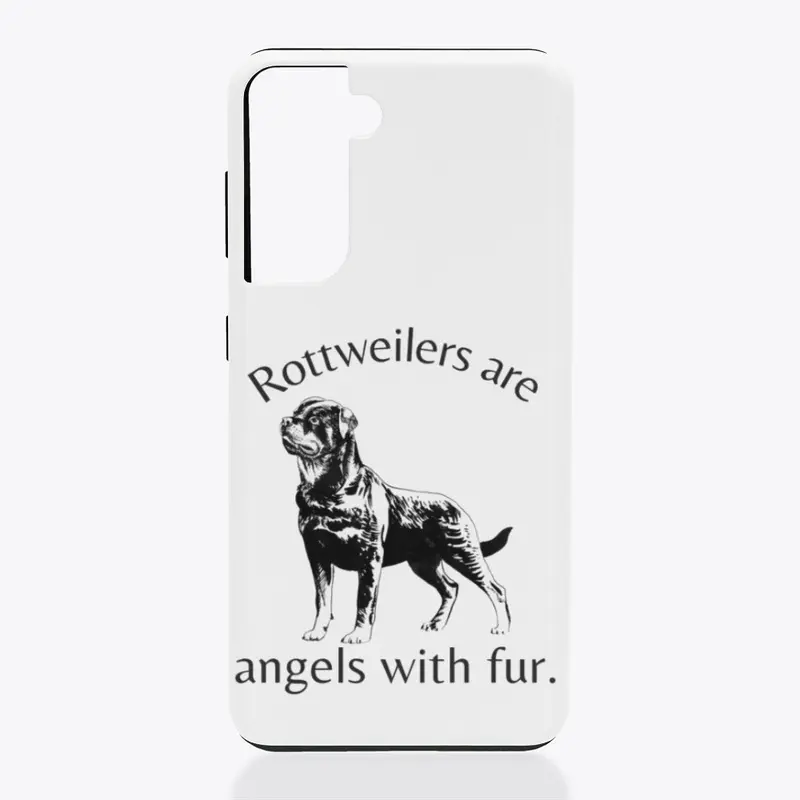 Rottweilers are angles with fur.