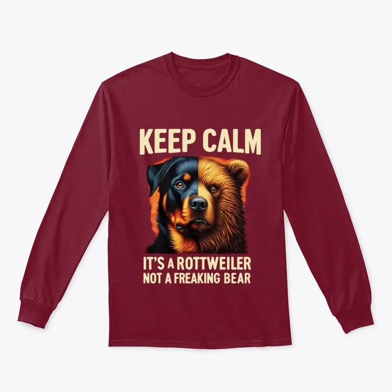 Keep Calm It's a Rottweiler Not a Bear